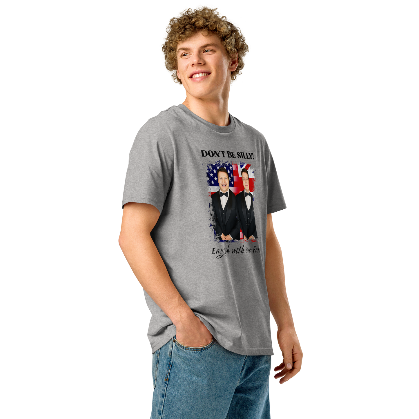 Don't Be Silly! Unisex Tuxedo T‑Shirt – Funny English Teacher Tee