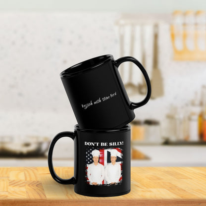 Don't Be Silly! Cook Black Ceramic Mug