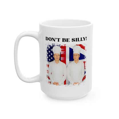 Don't Be Silly! Cook White Ceramic Mug