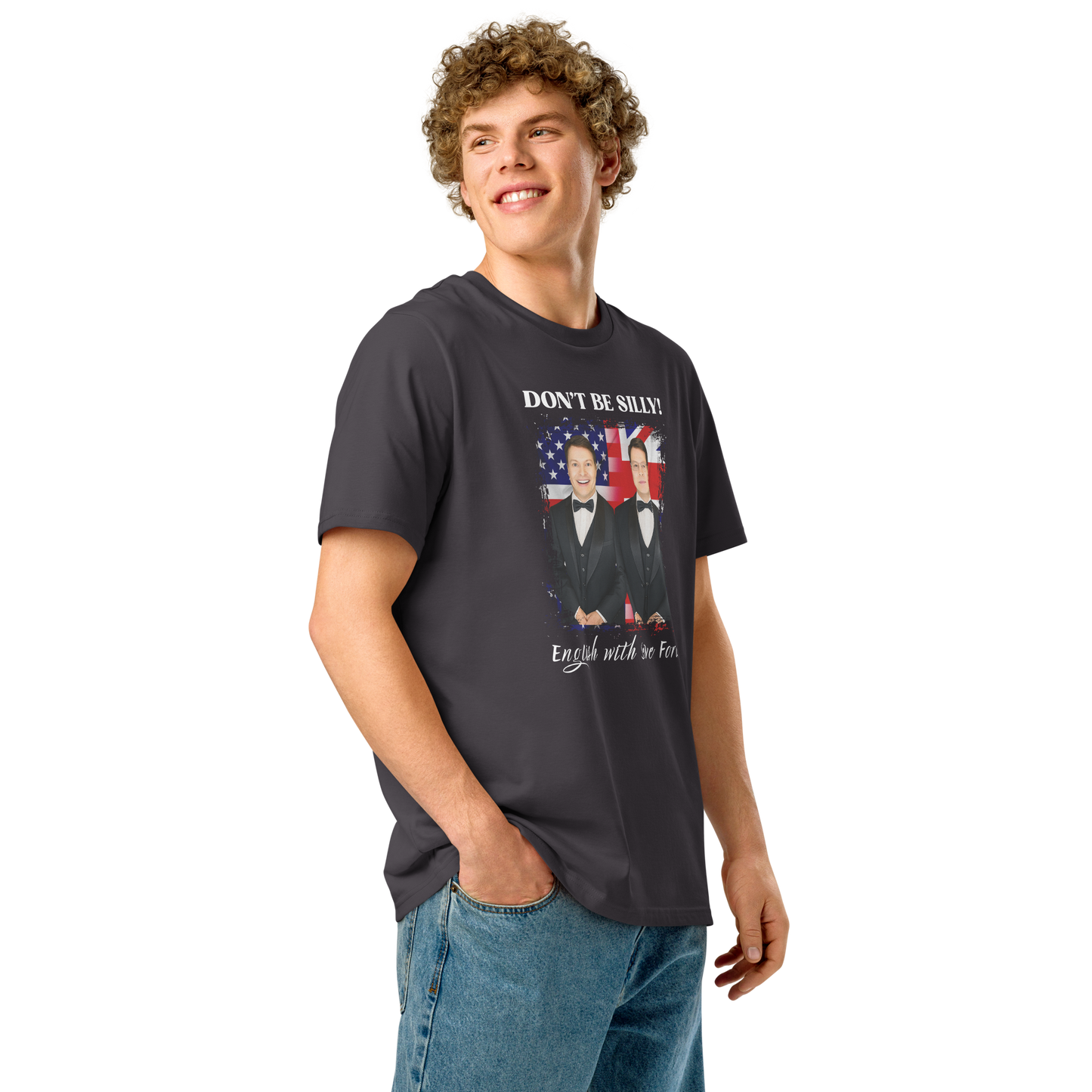 Don't Be Silly! Unisex Tuxedo T‑Shirt – Funny English Teacher Tee
